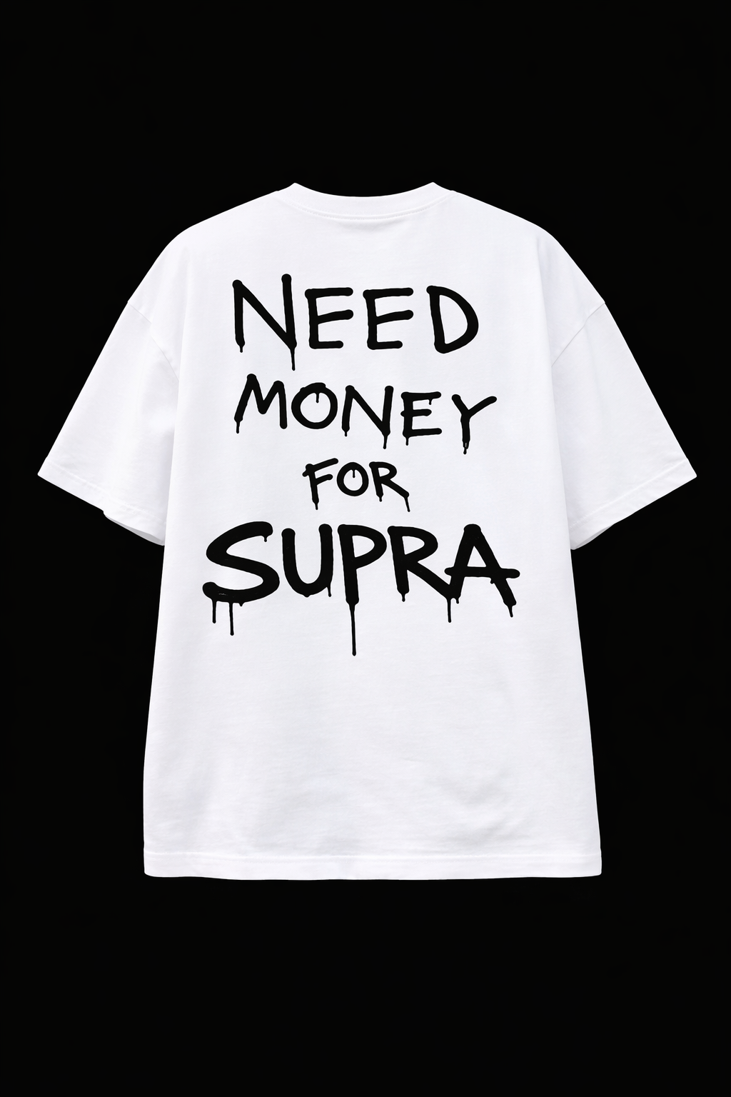 Need Money For Supra JDM Streetwear T-SHIRT